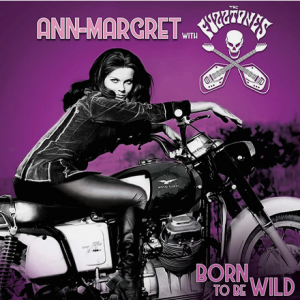   Ann-Margret tem um novo álbum de rock, Born to Be Wild